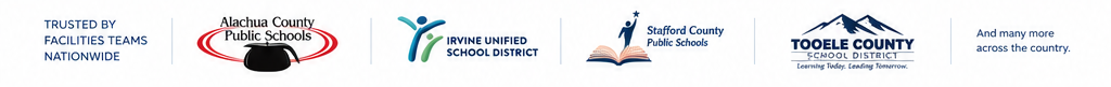 Trusted by facilities teams nationwide: Alachua County Public Schools, Irvine Unified School District, Stafford County Public Schools, Tooele County School District, and many more across the country